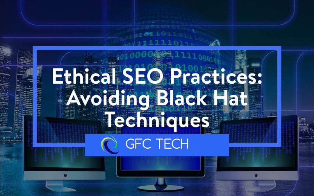 Ethical SEO Avoid Black Hat Techniques